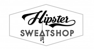 Hipster Sweatshop