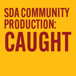 SDA Community Production: Caught