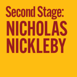 Second Stage: Nicholas Nickleby