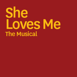 She Loves Me The Musical