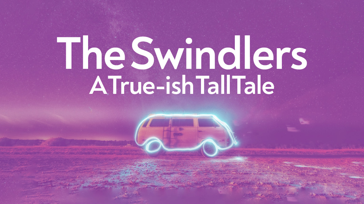 The Swindlers A Truish Tall Tale